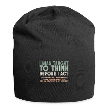 I Was Taught To Think Before I act Sarcasm - Jersey Beanie - black - Front
