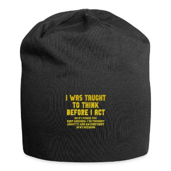 I Was Taught To Think Before I act Sarcasm - Jersey Beanie - black - Front