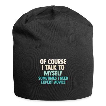 Of Course, I Talk to Myself Sometimes Need Expert - Jersey Beanie - black - Front
