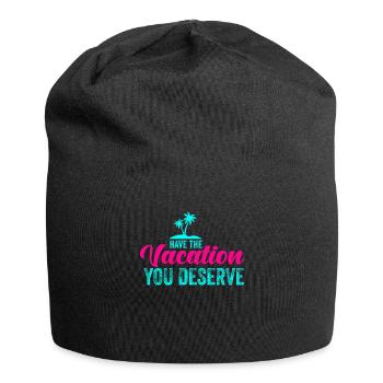 Haben Sie den Urlaub, den Sie verdienen - Jersey-Beanie - Schwarz - Vorne
