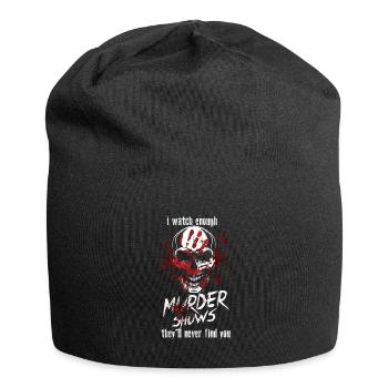 Je regarde assez d’émissions de meurtre Ils ne te trouveront jamais - Bonnet en jersey - noir - Devant