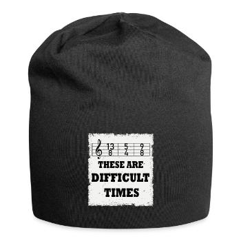 These Are Difficult Times Funny Music Pun - Jersey Beanie - black - Front