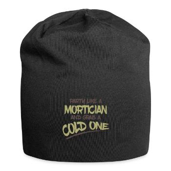 Mortician Humor Party Like a Mortician and Grab a - Jersey Beanie - black - Front