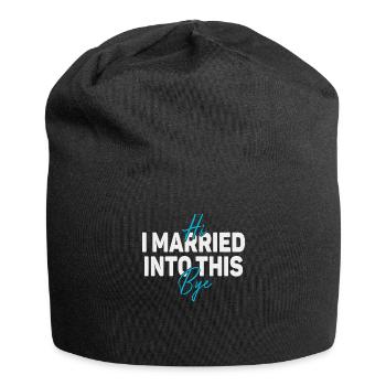 Hi, I Married Into This, Bye Men Women Funny - Jersey Beanie - black - Front