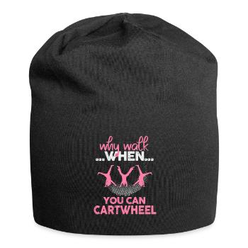 Warum laufen, wenn Sie Wagenrad-Gymnastik können - Jersey-Beanie - Schwarz - Vorne