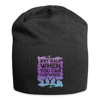 Warum laufen, wenn Sie Wagenrad-Gymnastik können - Jersey-Beanie - Schwarz - Vorne