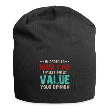 Um mich zu beleidigen, muss ich zuerst die Meinung bewerten - Jersey-Beanie - Schwarz - Vorne