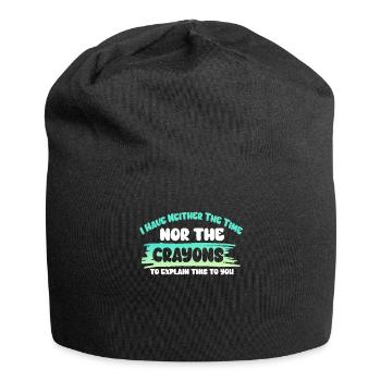 Ich habe nicht die Zeit oder die Buntstifte - Jersey-Beanie - Schwarz - Vorne