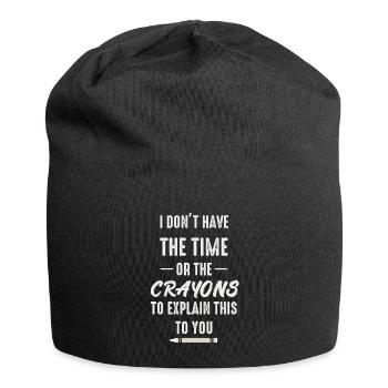 Ich habe nicht die Zeit oder die Buntstifte - Jersey-Beanie - Schwarz - Vorne