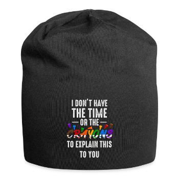 I Don't Have The Time Or The Crayons - Jersey Beanie - black - Front