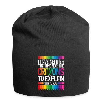 I Have Neither The Time Nor The Crayons Funny - Jersey Beanie - black - Front