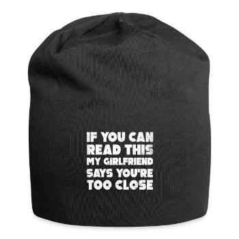 Wenn Sie das lesen können, sagen meine Freundin zu nah - Jersey-Beanie - Schwarz - Vorne