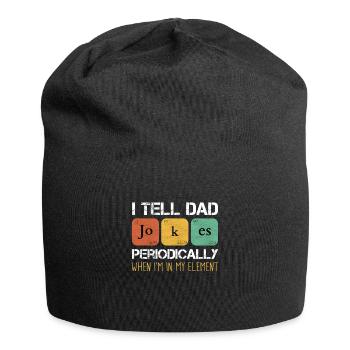 Je raconte des blagues à papa périodiquement quand je suis dans mon... - Bonnet en jersey - noir - Devant