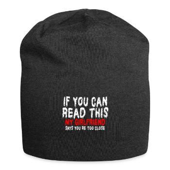 If You Can Read This My Girlfriend Say Too Close - Jersey Beanie - charcoal grey - Front
