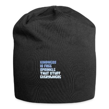 Kindness Is Free Sprinkle That Stuff Everywhere - Jersey Beanie - black - Front