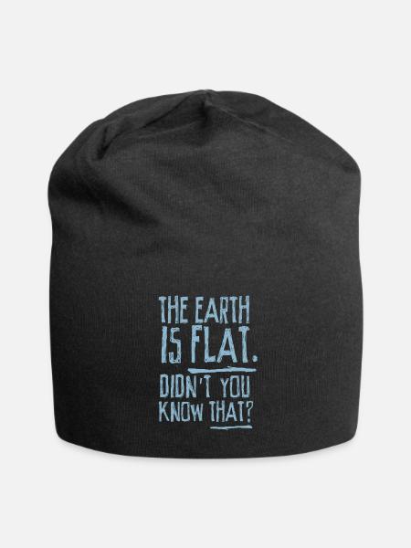 Die Erde ist flach, wussten Sie das nicht? - Jersey-Beanie - Schwarz