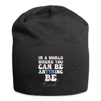 In einer Welt, in der du alles sein kannst, sei freundlich - Jersey-Beanie - Schwarz - Vorne