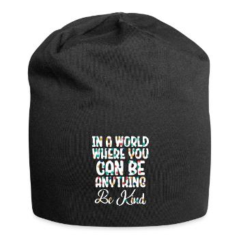 In einer Welt, in der du alles sein kannst, sei freundlich - Jersey-Beanie - Schwarz - Vorne