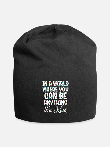 In einer Welt, in der du alles sein kannst, sei freundlich - Jersey-Beanie - Schwarz