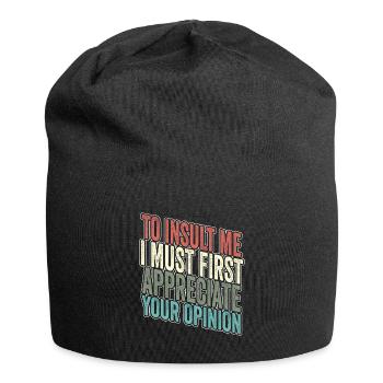 Pour m’insulter, je dois d’abord valoriser votre opinion - Bonnet en jersey - noir - Devant