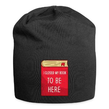 Ich habe mein Buch geschlossen, um hier zu sein Bücherwurm lustiger Spruch - Jersey-Beanie - Schwarz - Vorne