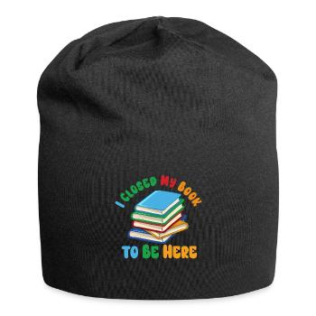 Ich habe mein Buch geschlossen, um hier zu sein Bücherwurm lustiger Spruch - Jersey-Beanie - Schwarz - Vorne