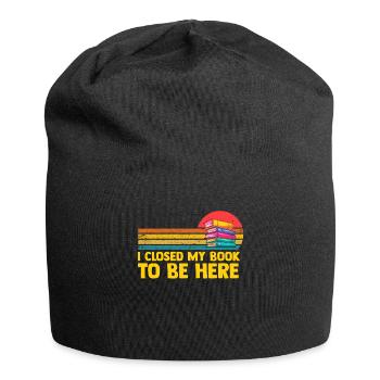 Ich habe mein Buch geschlossen, um hier zu sein Bücherwurm lustiger Spruch - Jersey-Beanie - Schwarz - Vorne