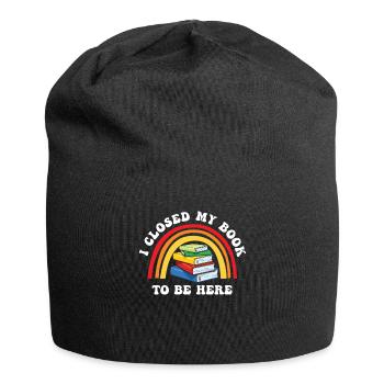 Ich habe mein Buch geschlossen, um hier zu sein Bücherwurm lustiger Spruch - Jersey-Beanie - Schwarz - Vorne