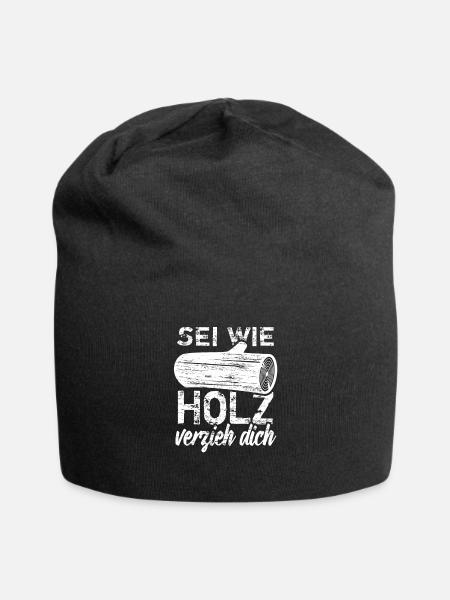 Sei wie Holz - verzieh dich! - Jersey-Beanie - Schwarz