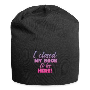 Ich Habe Mein Buch Geschlossen, Um Hier Zu Lesen - Jersey-Beanie - Schwarz - Vorne