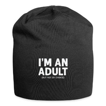 Je suis un adulte mais pas par choix - Bonnet en jersey - noir - Devant