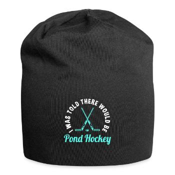 Funny Pond Hockey Saying - Jersey Beanie - black - Front