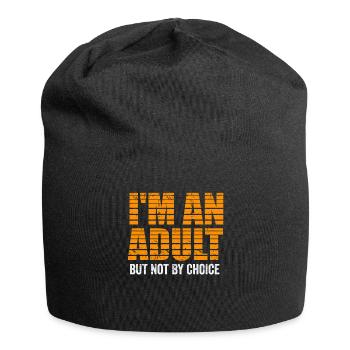 Je suis un adulte mais pas par choix - Bonnet en jersey - noir - Devant