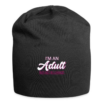 Je suis un adulte mais pas par choix - Bonnet en jersey - noir - Devant