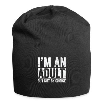 Je suis un adulte mais pas par choix - Bonnet en jersey - noir - Devant