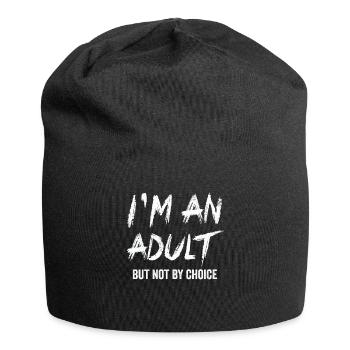 Je suis un adulte mais pas par choix - Bonnet en jersey - noir - Devant