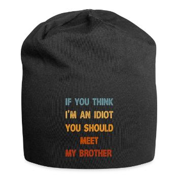 If You Think I'm An Idiot You Should Meet My Bro - Jersey Beanie - black - Front