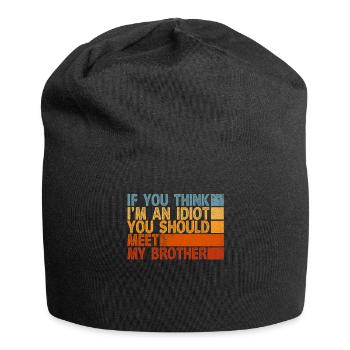 If You Think I'm An Idiot You Should Meet My Bro - Jersey Beanie - black - Front