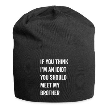 If You Think I'm An Idiot You Should Meet My Bro - Jersey Beanie - black - Front