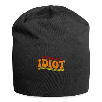 Si tu penses que je suis un idiot, tu devrais rencontrer mon frère - Bonnet en jersey - noir - Devant