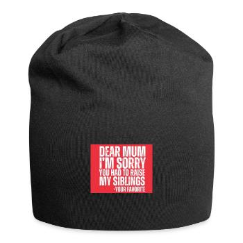 Chère maman, je suis désolé que tu aies dû élever mes frères et sœurs - Bonnet en jersey - noir - Devant