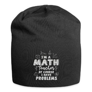 Je suis un professeur de mathématiques Bien sûr que j’ai des problèmes - Bonnet en jersey - noir - Devant