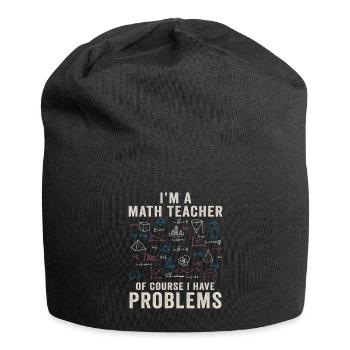 Je suis un professeur de mathématiques Bien sûr que j’ai des problèmes - Bonnet en jersey - noir - Devant