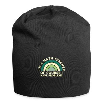 Je suis un professeur de mathématiques Bien sûr que j’ai des problèmes - Bonnet en jersey - noir - Devant
