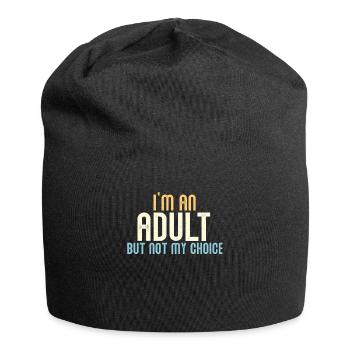 Ich bin erwachsen, aber nicht freiwillig - Jersey-Beanie - Schwarz - Vorne