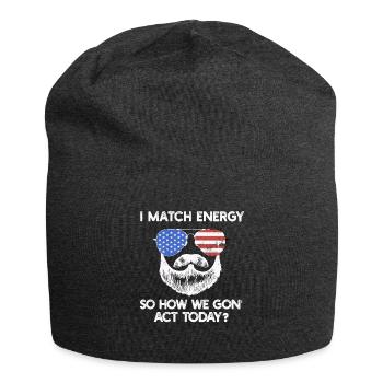 Ich matche Energie, also wie wir heute handeln werden - Jersey-Beanie - Anthrazit - Vorne