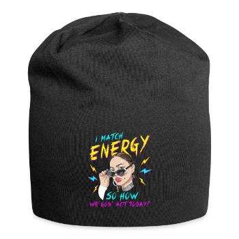 Ich matche Energie, also wie wir heute handeln werden - Jersey-Beanie - Schwarz - Vorne
