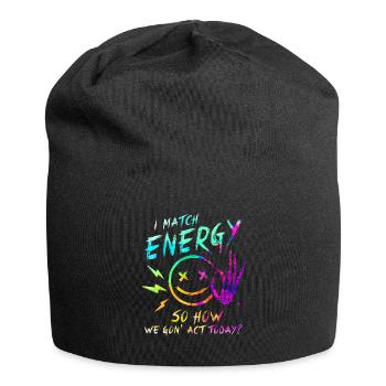 Ich matche Energie, also wie wir heute handeln werden - Jersey-Beanie - Schwarz - Vorne