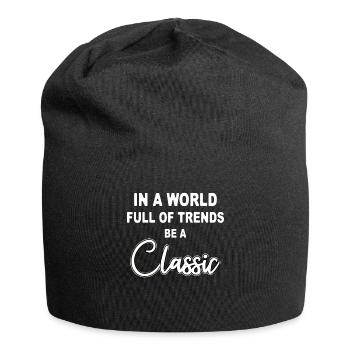 Dans un monde plein de tendances, soyez un classique - Bonnet en jersey - noir - Devant