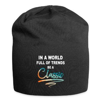 Dans un monde plein de tendances, soyez un classique - Bonnet en jersey - noir - Devant
